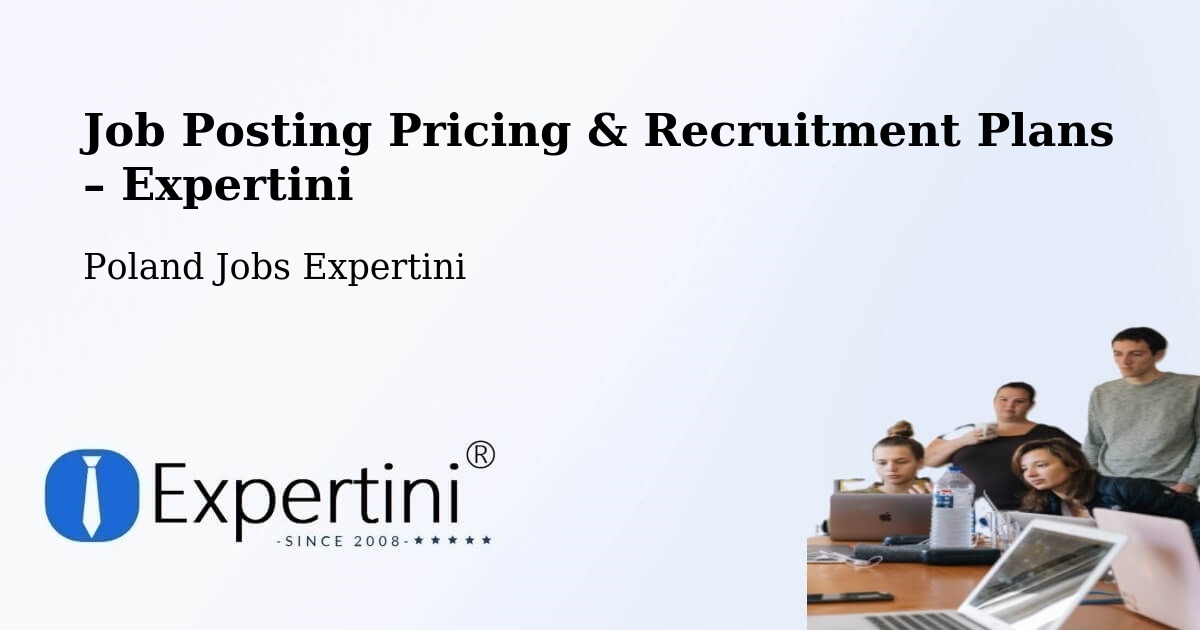 Job Posting Pricing & Recruitment Plans – Będzin - Będzin, Poland Jobs Expertini